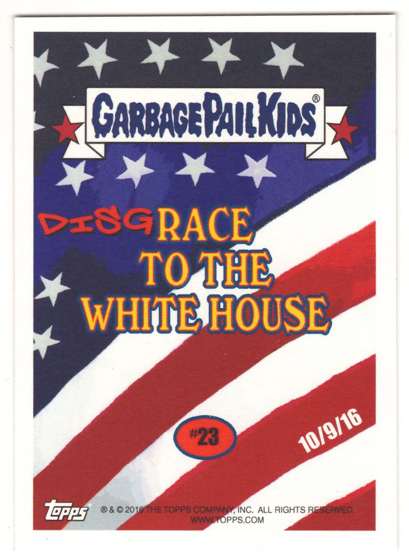 2016 Garbage Pail Kids Disg-race to the White House Undead Donald Trump #23 card back image