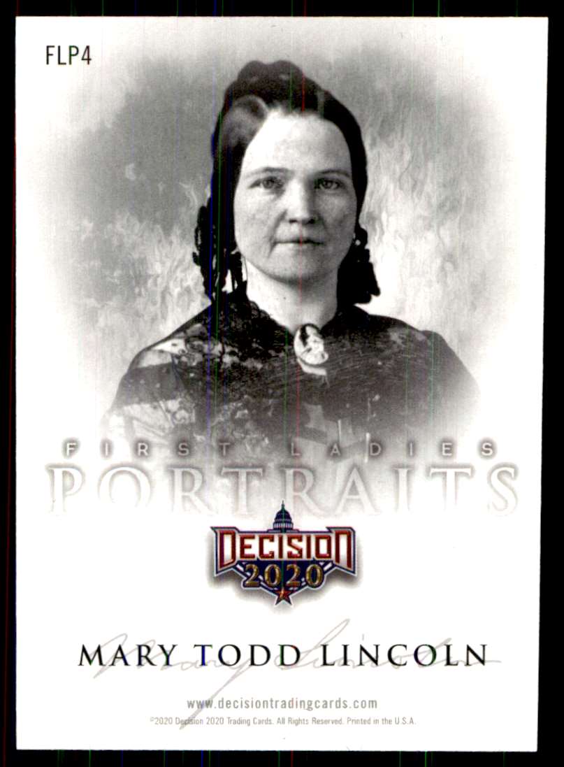 2020 Decision First Lady Portraits Mary Todd Lincoln #FLP4 card back image