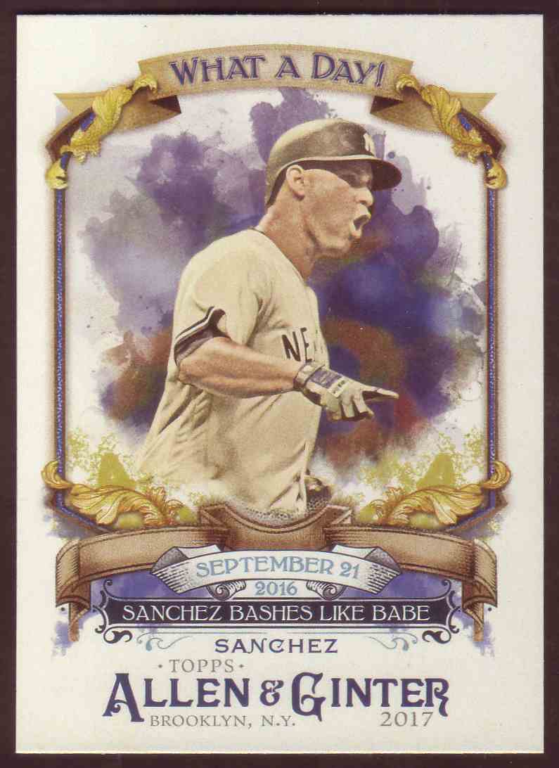 2017 Topps Allen & Ginter What A Day! Gary Sanchez #40