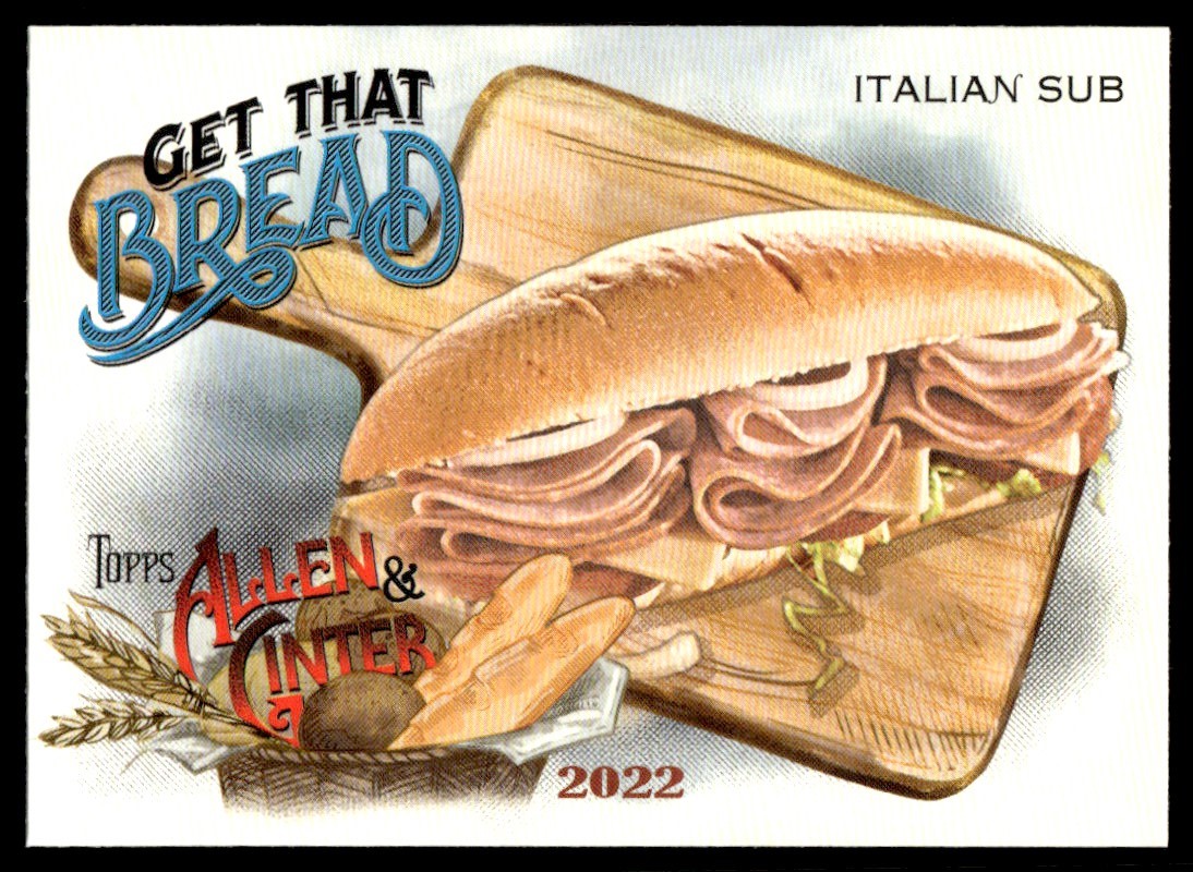 2022 Topps Allen & Ginter Get That Bread Italian Sub #GTB-2